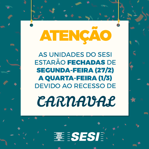 Confira a situação das unidades no recesso de Carnaval